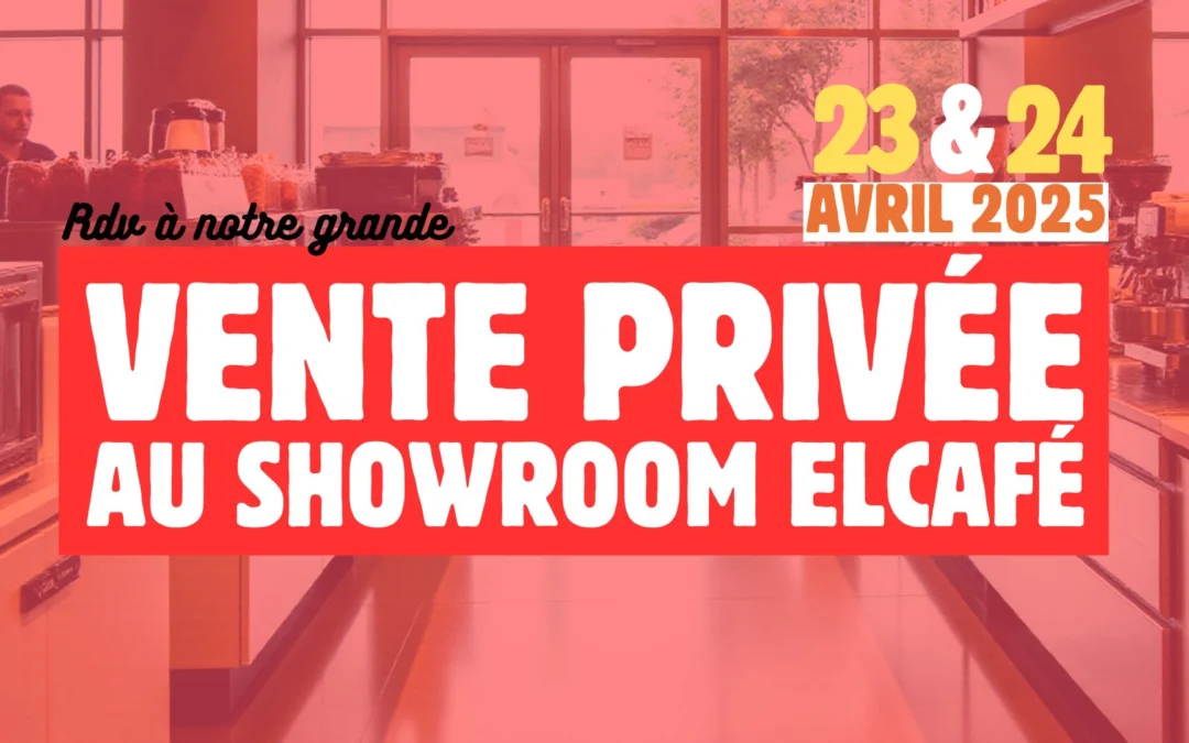 Vente privée matériel CHR exceptionnelle les 23 et 24 avril chez El Café à Créteil : le rendez-vous incontournable du matériel CHR